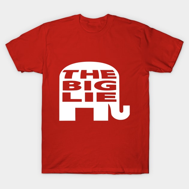 The Big Lie GOP Logo T-Shirt by EthosWear